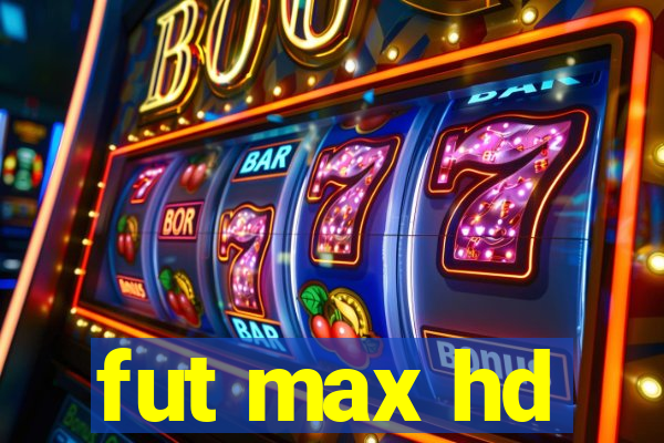 fut max hd